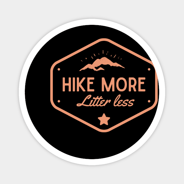 Hike More Litter Less - 1.0 Magnet by Anti Litter Club